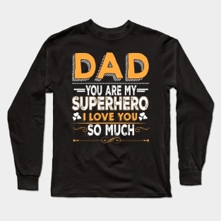 Father`s Day - Daddy Superhero Long Sleeve T-Shirt